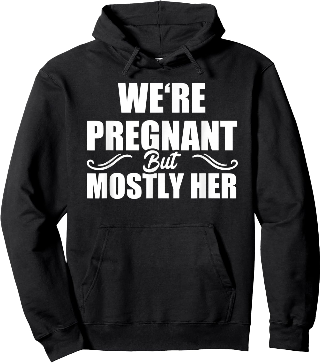 We Are Pregnant But Mostly Her Funny Pregnancy Announcement Hoodie - Hoodie | Black