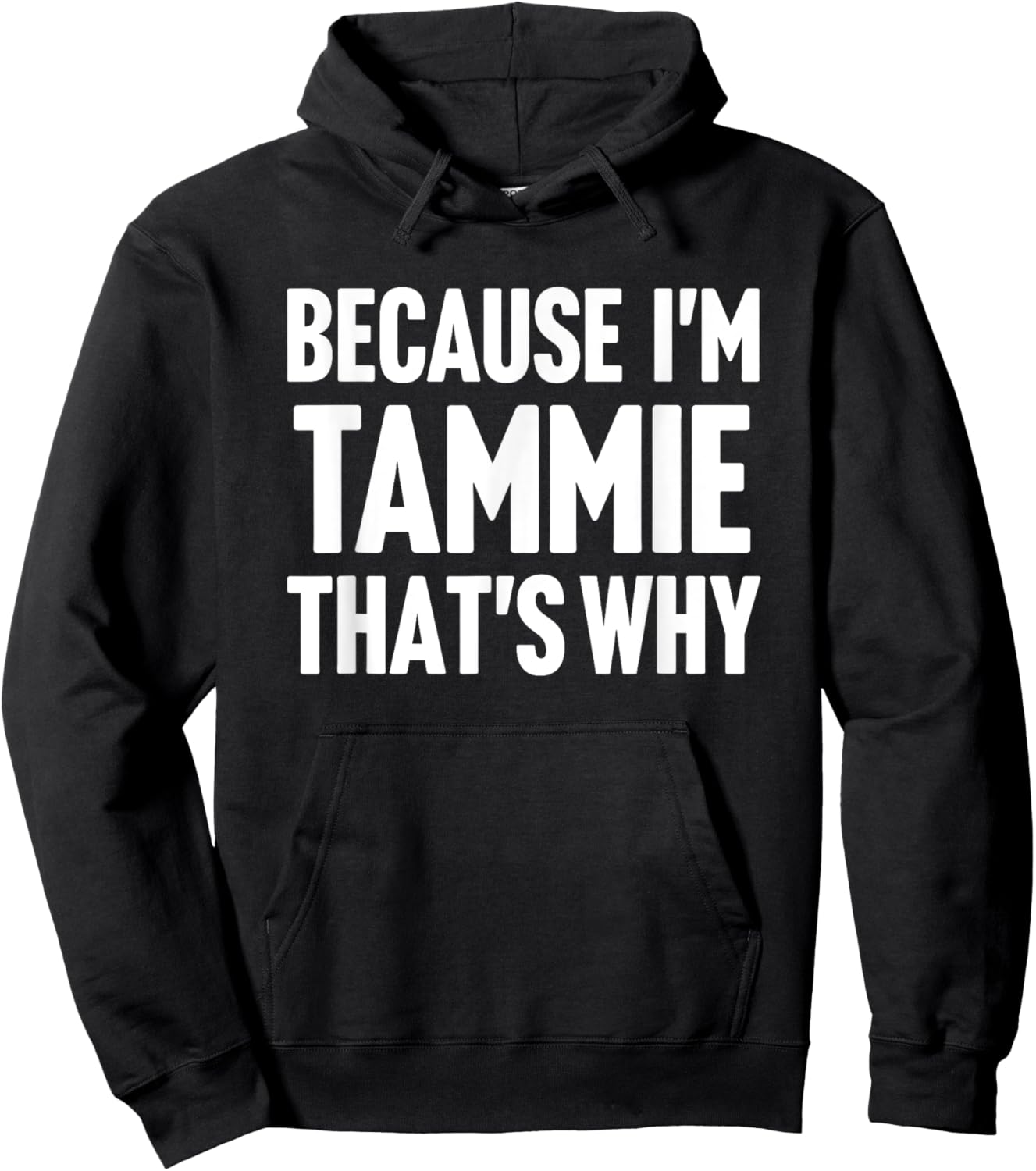 Because I'm Tammie That's Why Am Personalized Name Hoodie - Hoodie | Black