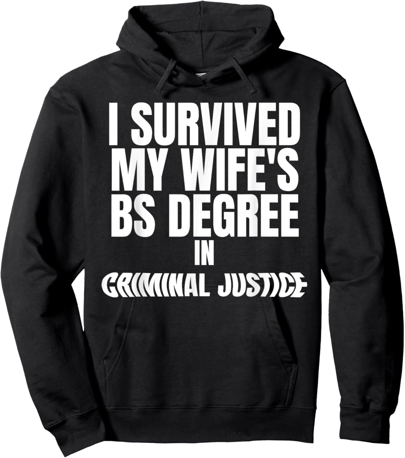 I Survived My Wife's BS Degree in Criminal Funny Design Hoodie - Hoodie | Black