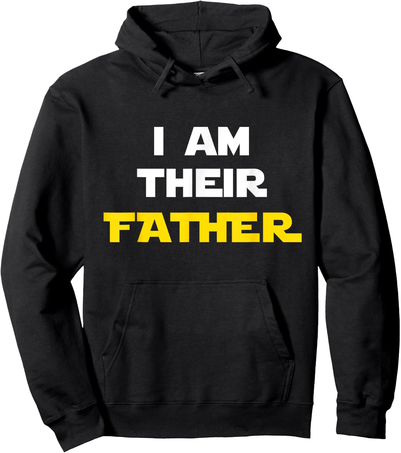 I Am Their Father Shirt Proud Dad Day Gift Movie Fan Hoodie - Hoodie | Black
