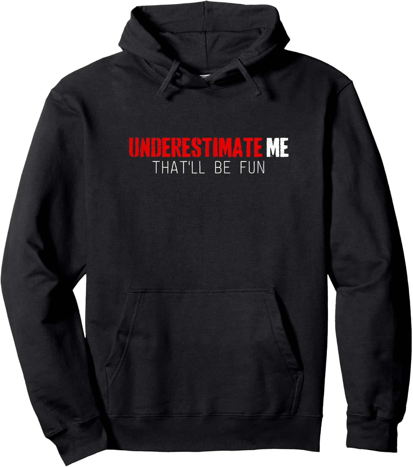 Funny Shirt Underestimate Me That'll Be Fun Hoodie - Hoodie | Black