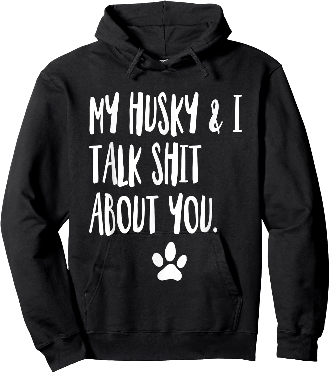 My Husky And I Talk Shit About You Funny Dog Offensive Hoodie - Hoodie | Black