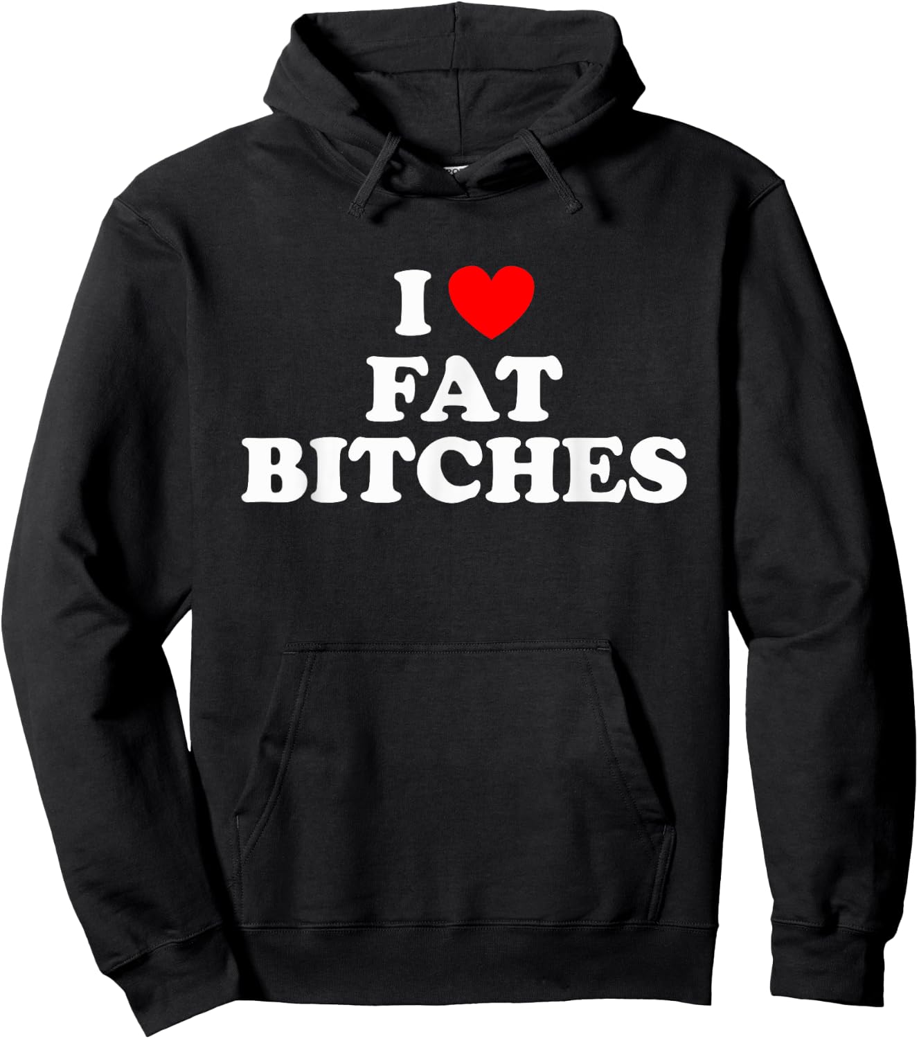 I Love Fat Bitches Funny For Adults Hoodie - Hoodie | Black
