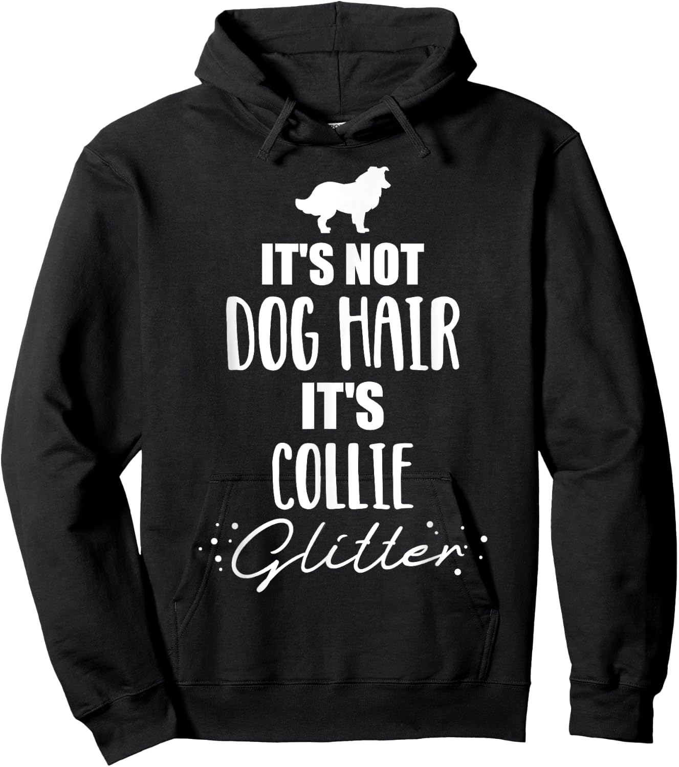 It's not dog hair, it's Collie Hoodie - Hoodie | Black