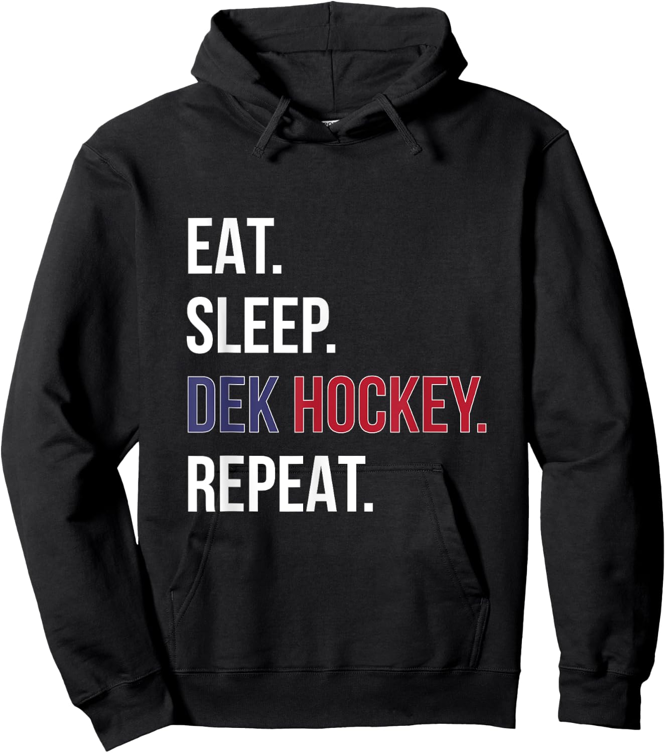 Dek Hockey Shirt Funny Eat Sleep Dek Hockey Repeat Hoodie - Hoodie | Black