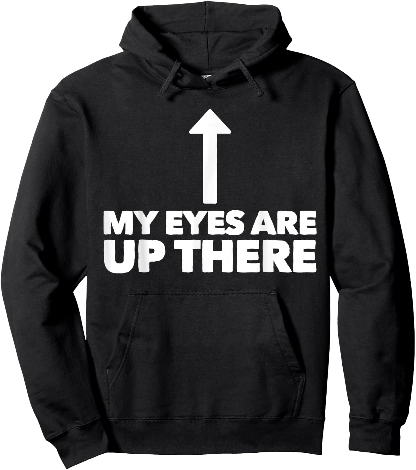 My Eyes Are Up Here Funny Pickup Line Hoodie - Hoodie | Black