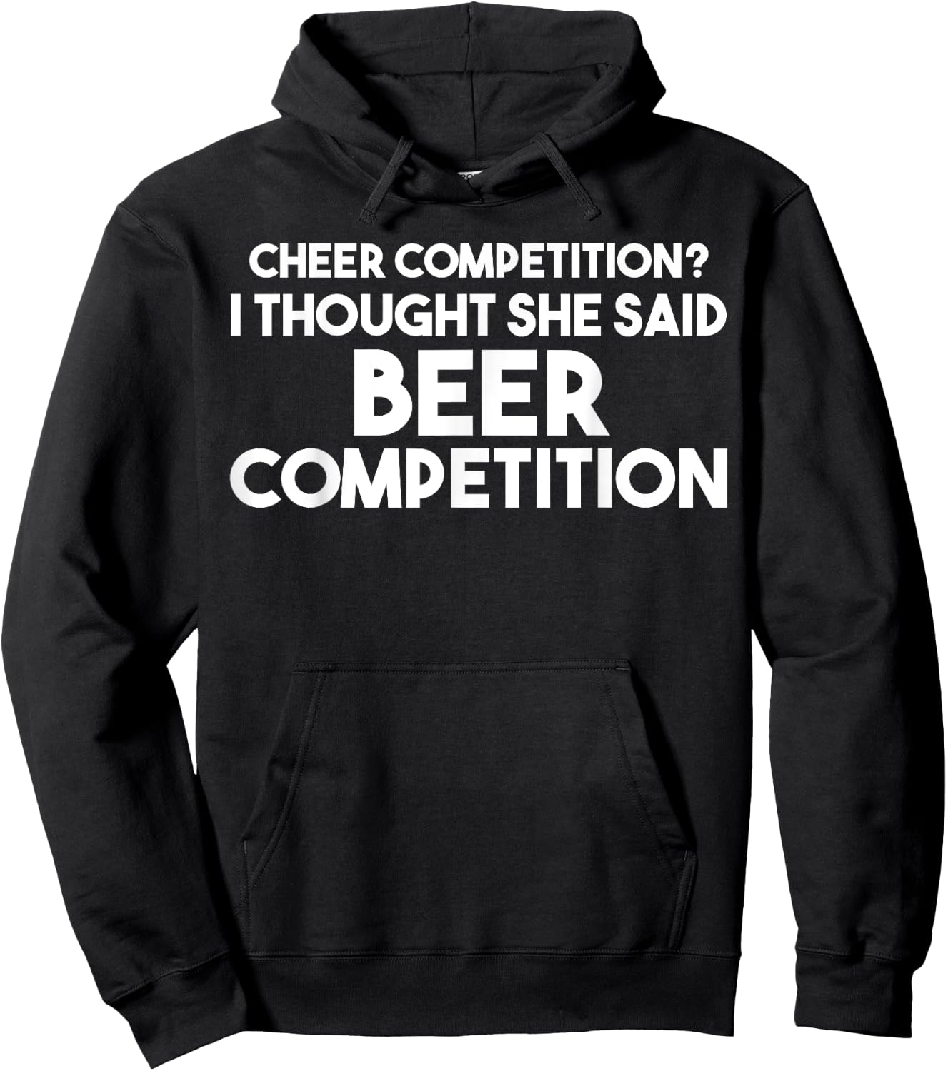 Funny Cheer Dad T Shirt: I Thought She Said Beer Competition Hoodie - Hoodie | Black