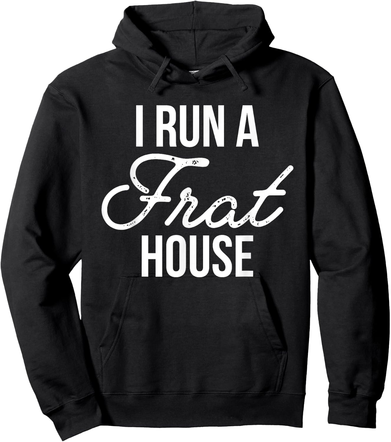 I Run a Frat House Shirt, Mom of Boys, Gifts for Mom Hoodie - Hoodie | Black