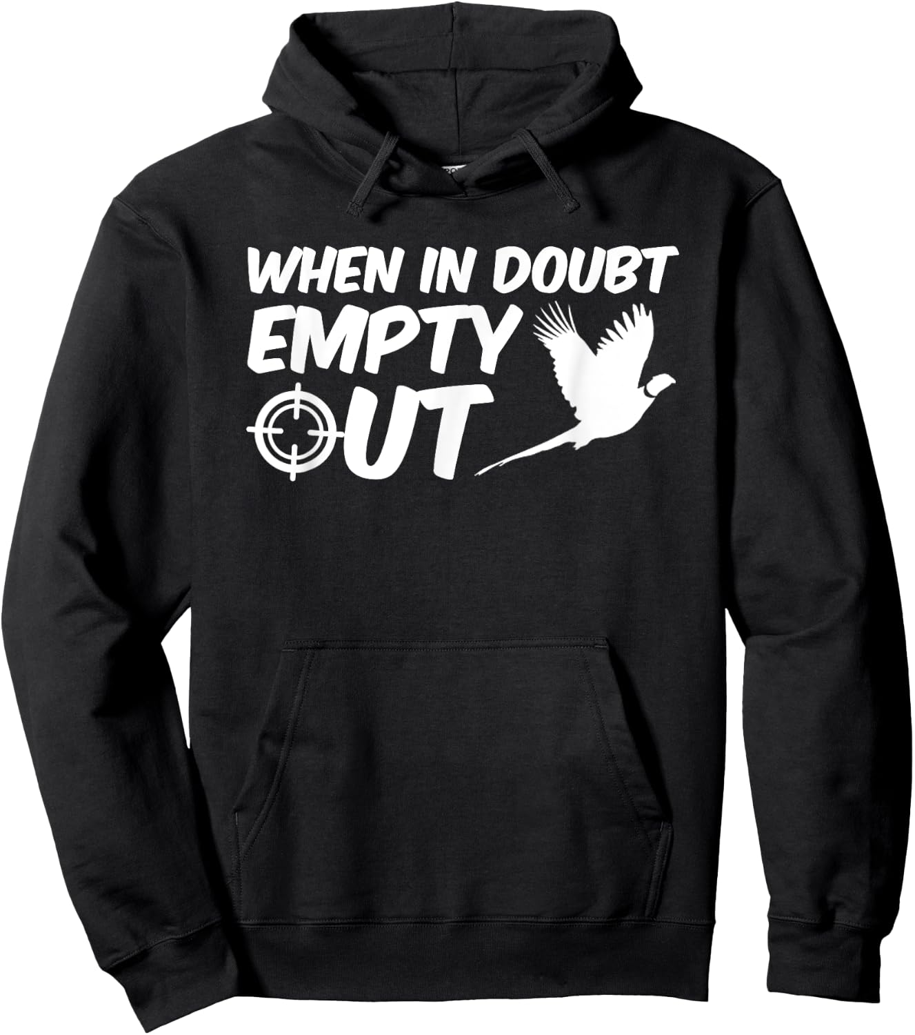 When In Doubt Empty Out Pheasant Hunting Design Clothing Hoodie - Hoodie | Black