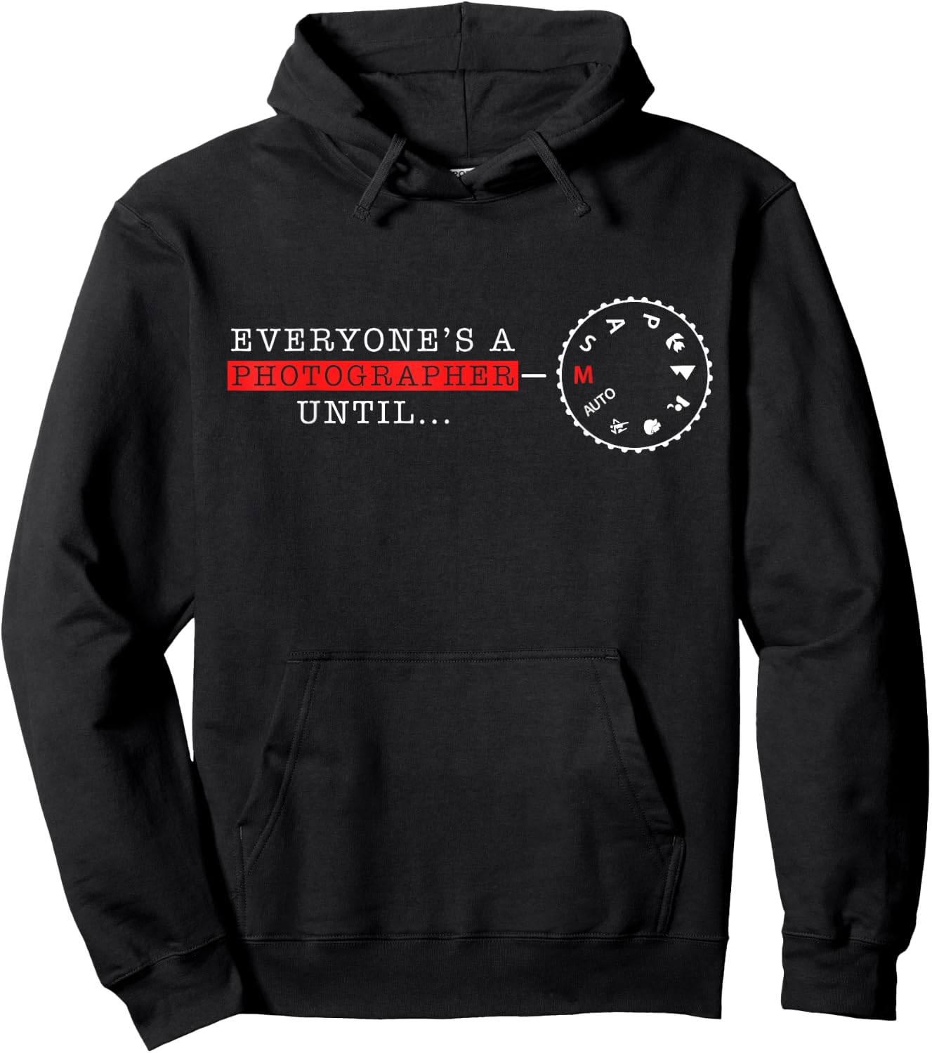 Everyone's A Photographer Until Manual Mode Funny Hoodie - Hoodie | Black