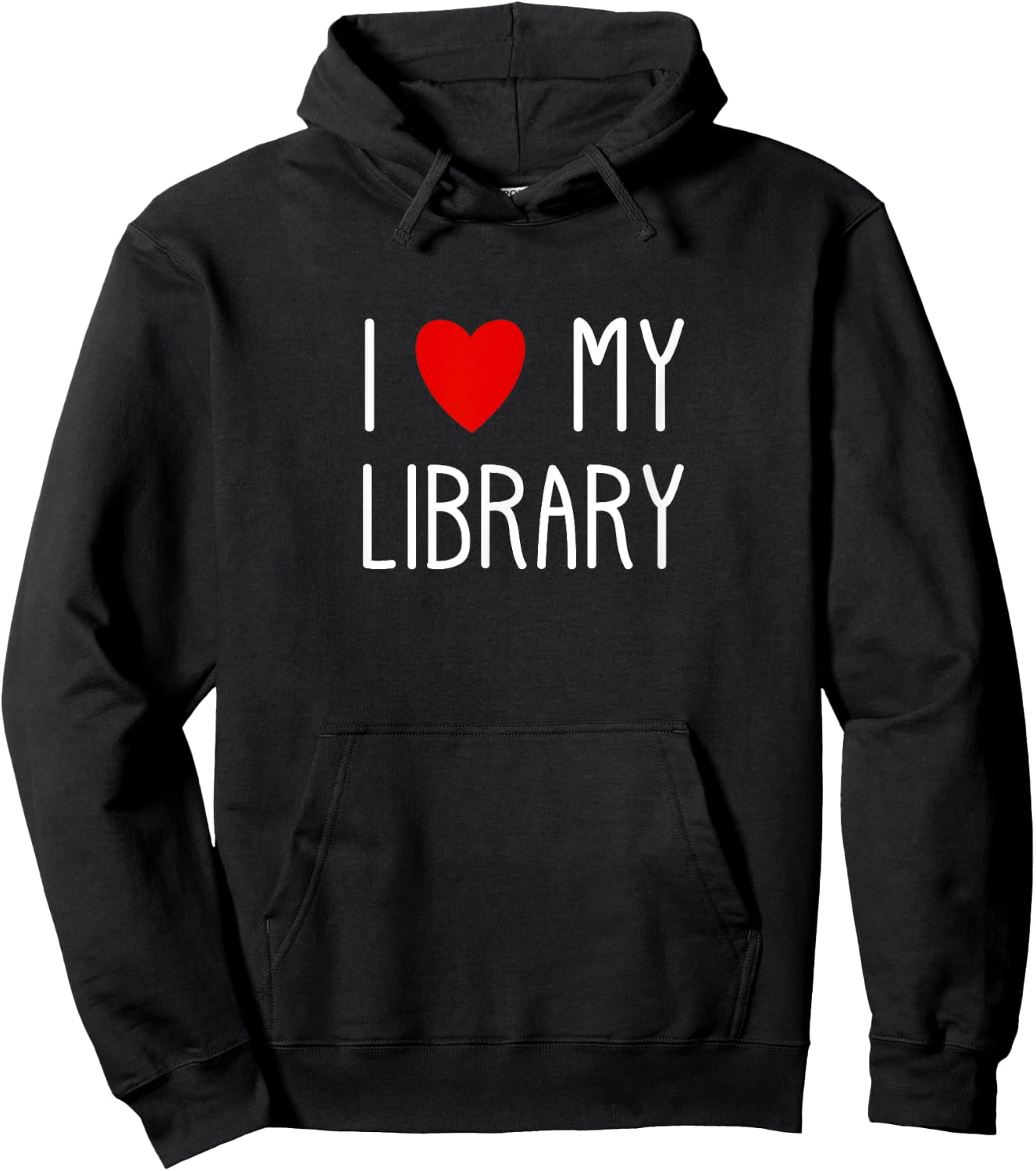 I Love My Library For Book Lovers Readers Librarian Hoodie - Hoodie | Black