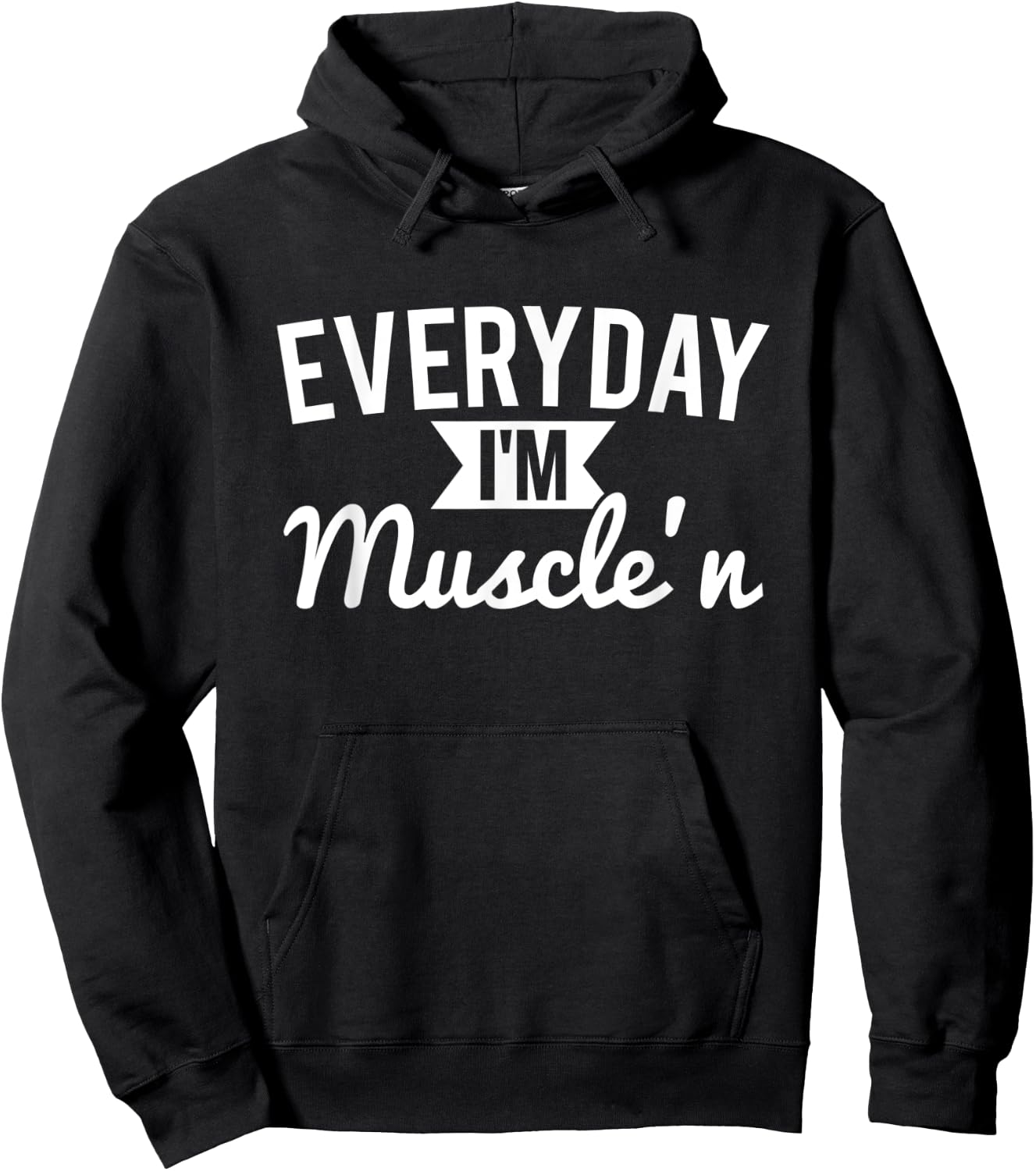 Everyday I'm Muscle'n - Funny Workout Hoodie - Hoodie | Black