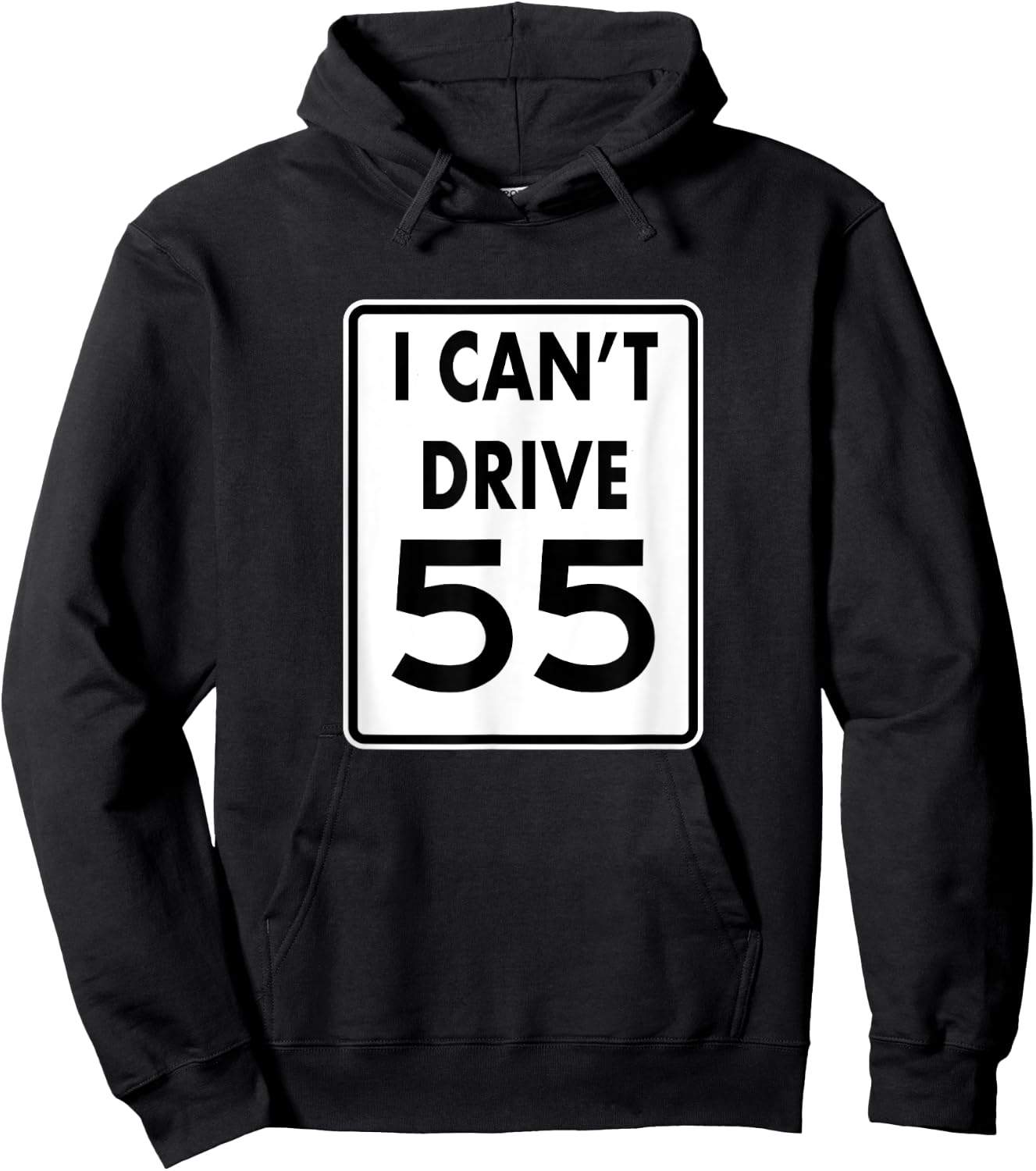 I CAN'T DRIVE 55 Funny Gift shirt Hoodie - Hoodie | Black