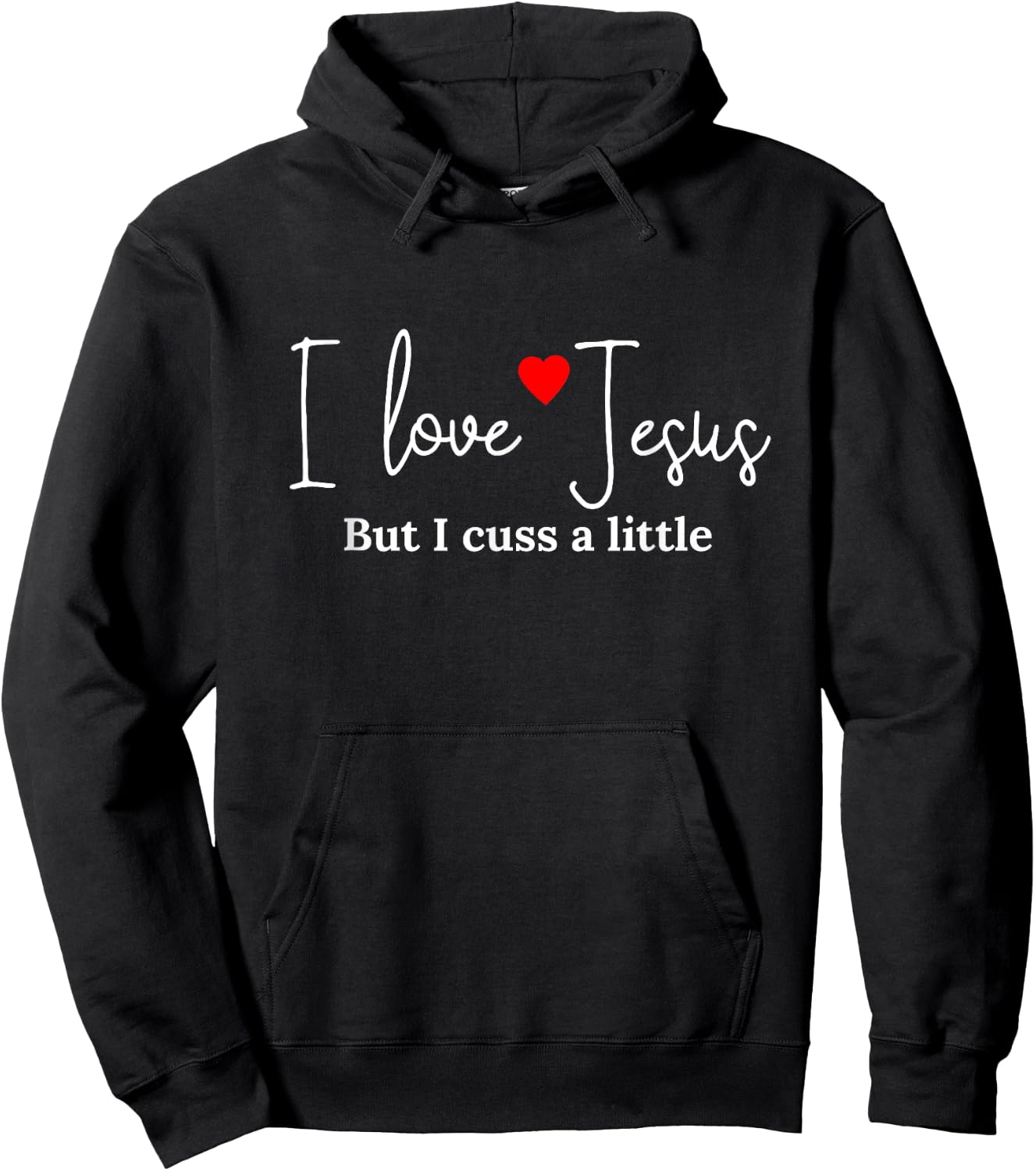 I Love Jesus But I Cuss a Little Funny Religious Hoodie - Hoodie | Black