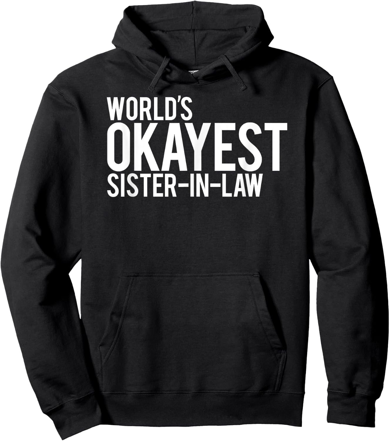 World's Okayest Sister in Law Hoodie - Hoodie | Black
