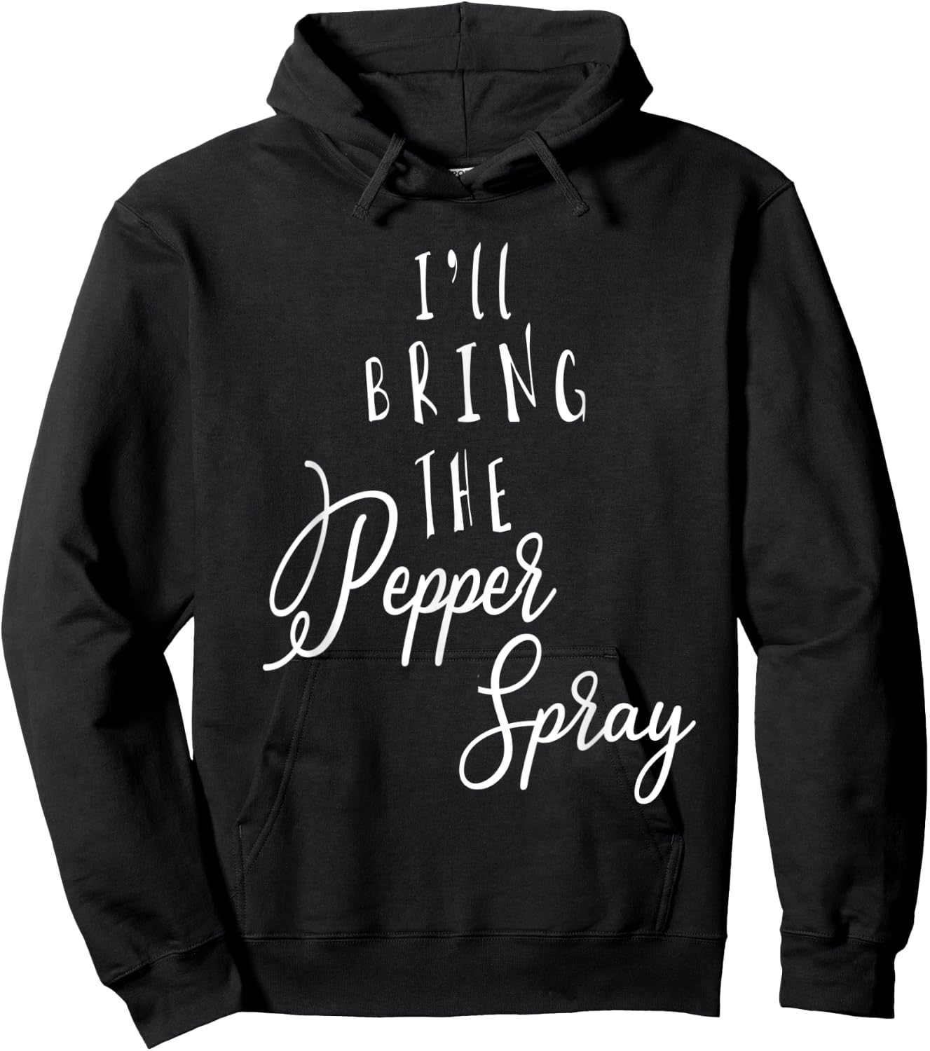 I'LL BRING THE PEPPER SPRAY Funny Group Party Hoodie - Hoodie | Black