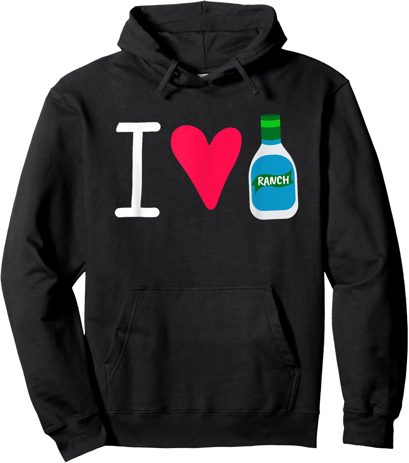 Funny I Love Ranch Salad Dressing Foodie Saucey Hoodie - Hoodie | Black