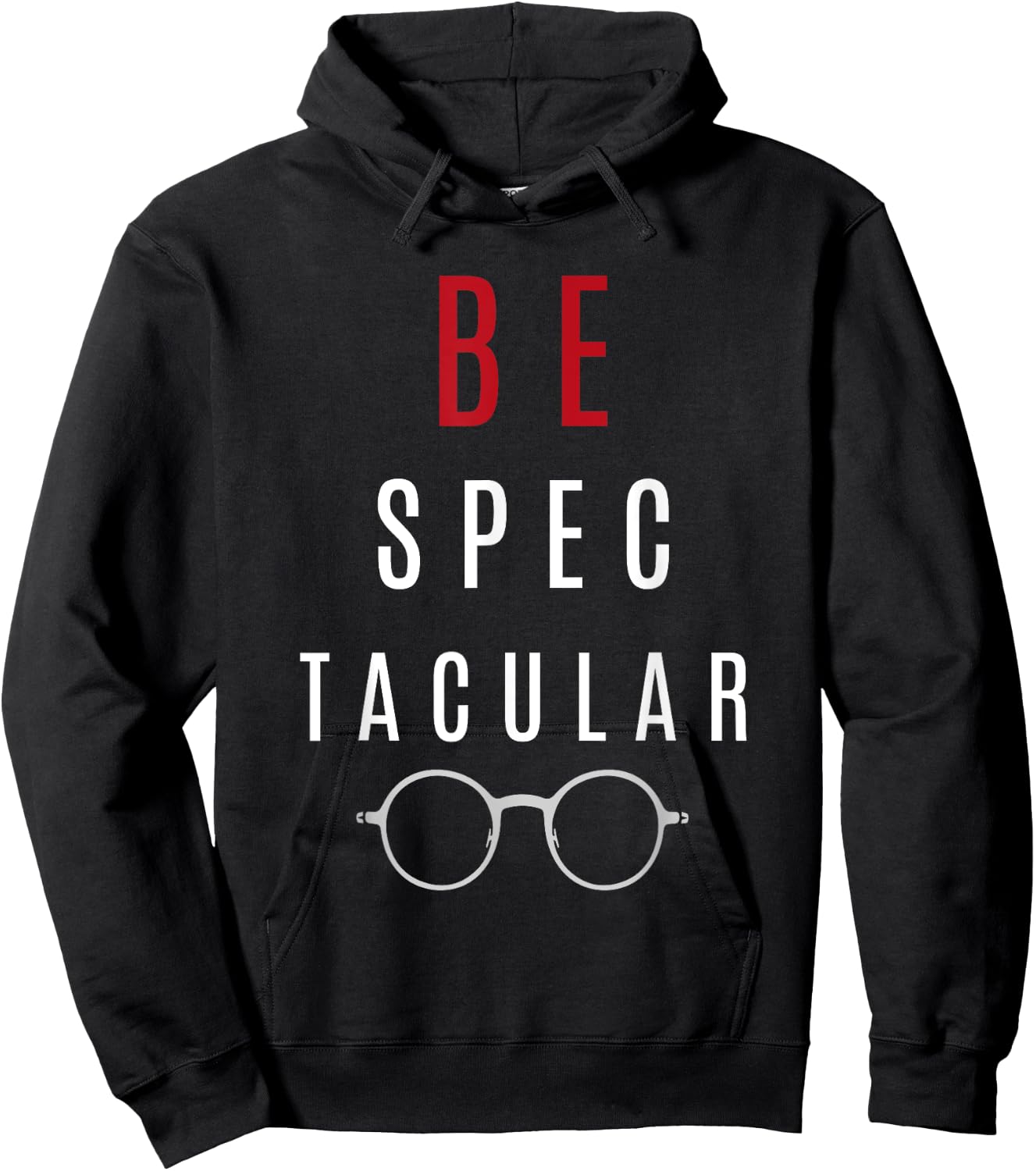 Funny Gift Optometrist Shirt - Be Spectacular Hoodie - Hoodie | Black