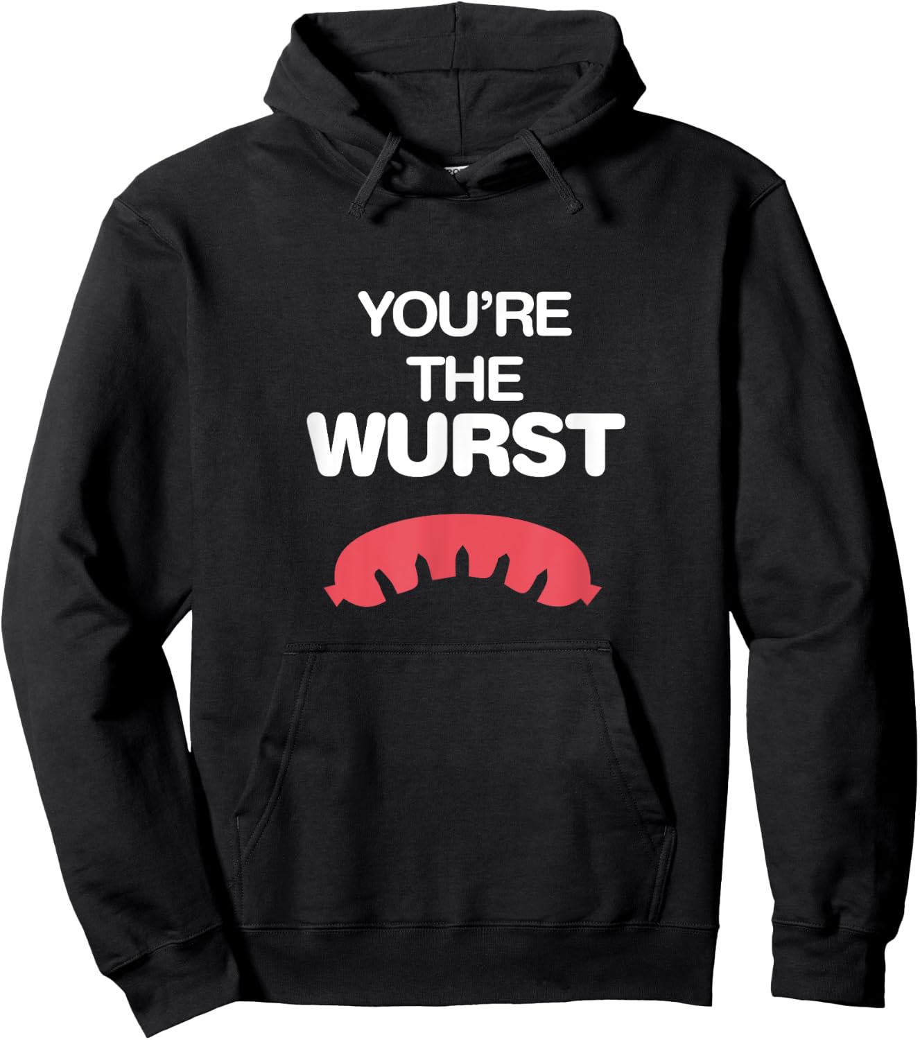 You're the Wurst (Worst) Shirt - Funny Oktoberfest Brawt Hoodie - Hoodie | Black