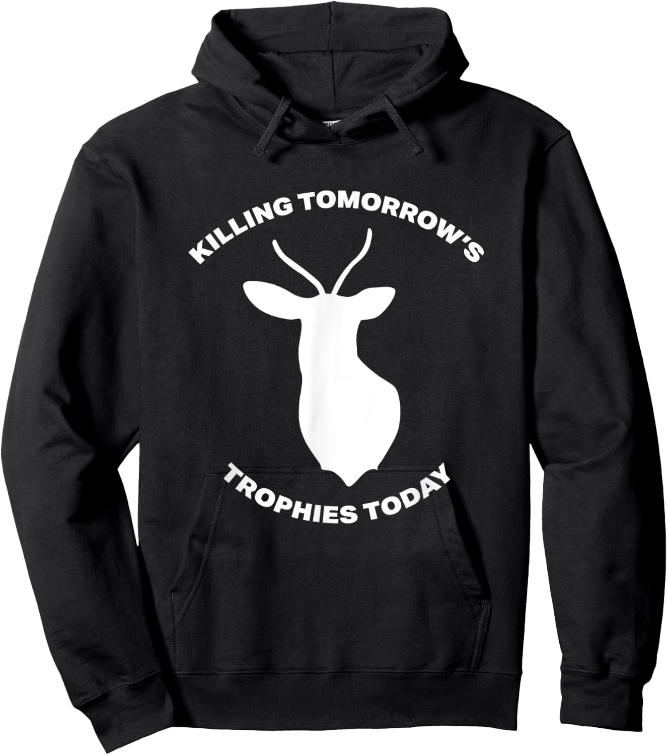 Funny Deer Hunting Gift Killing Tomorrow's Trophies Today Hoodie - Hoodie | Black