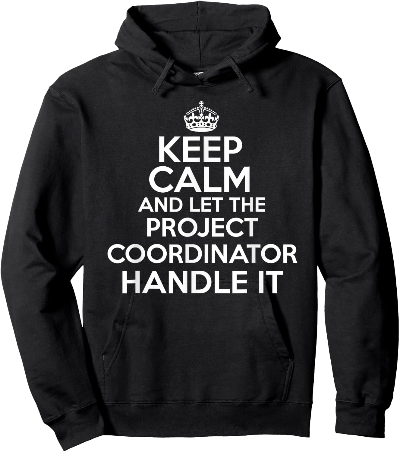 Keep calm and let the Project Coordinator handle it shirt Hoodie - Hoodie | Black