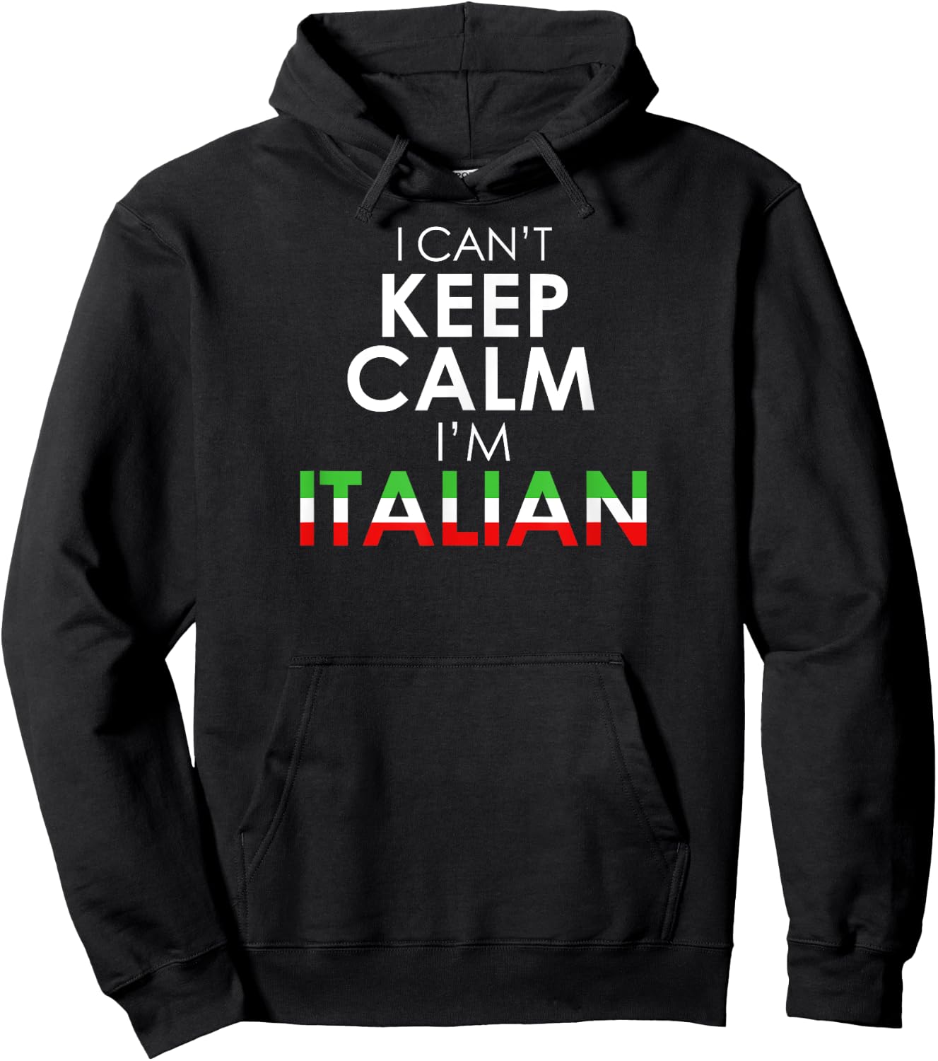 Funny Italy Flag Colors - I Can't Keep Calm I'm Italian Hoodie - Hoodie | Black