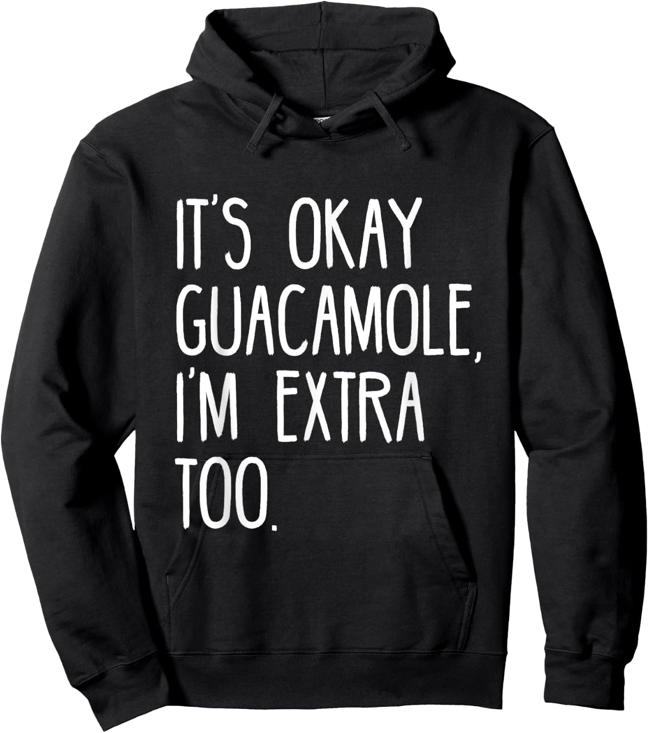 It's okay Guacamole I'm extra too Funny Avocado Shirt Hoodie - Hoodie | Black