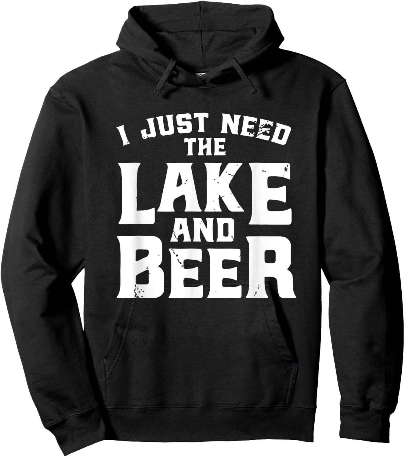 I Just Need The Lake And Beer - Funny Lake And Beer Shirt Hoodie - Hoodie | Black