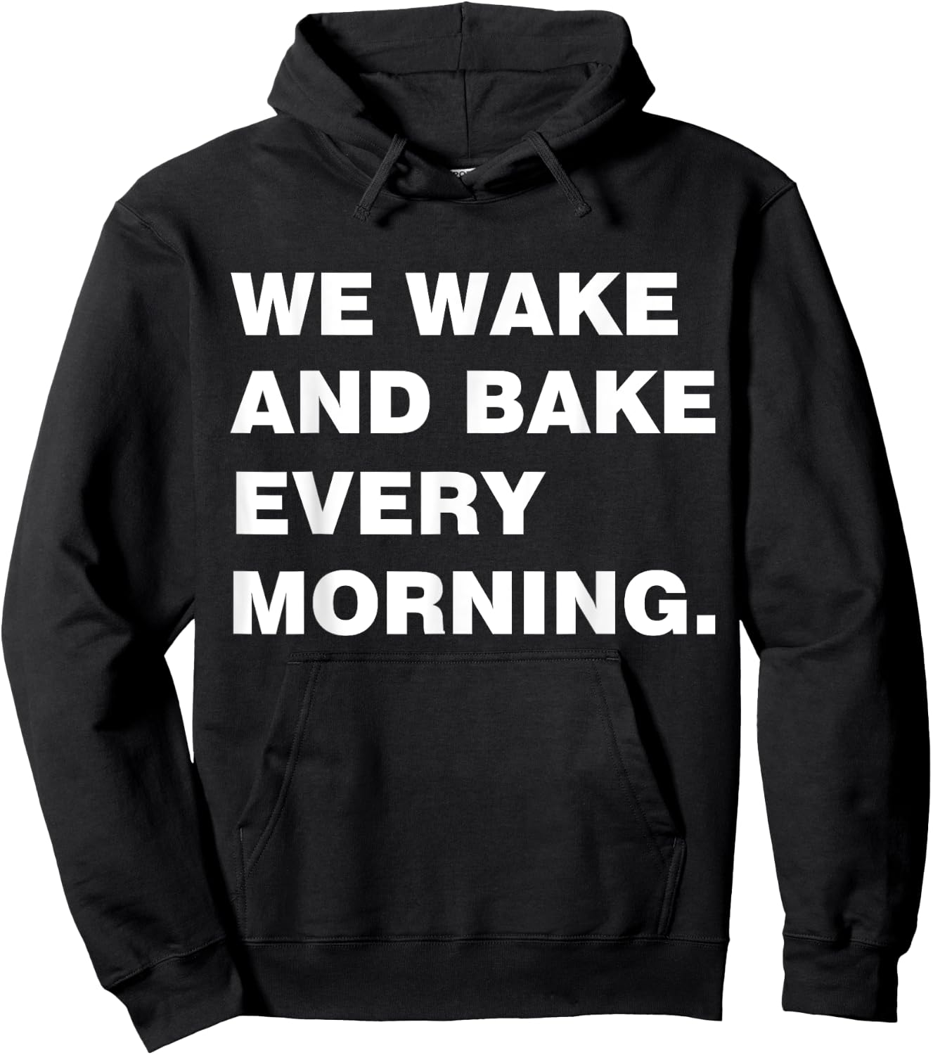 We Wake And Bake Every Morning T Shirt-Cool T Shirt Hoodie - Hoodie | Black