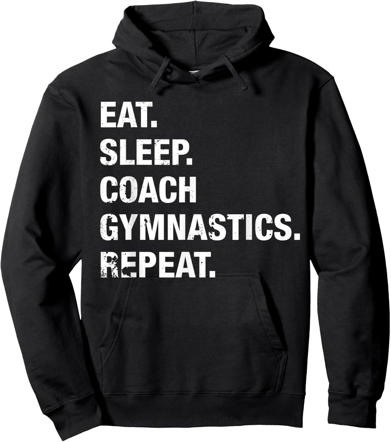 Eat Sleep Coach Gymnastics Repeat Gymnastics Life T Shirt Hoodie - Hoodie | Black