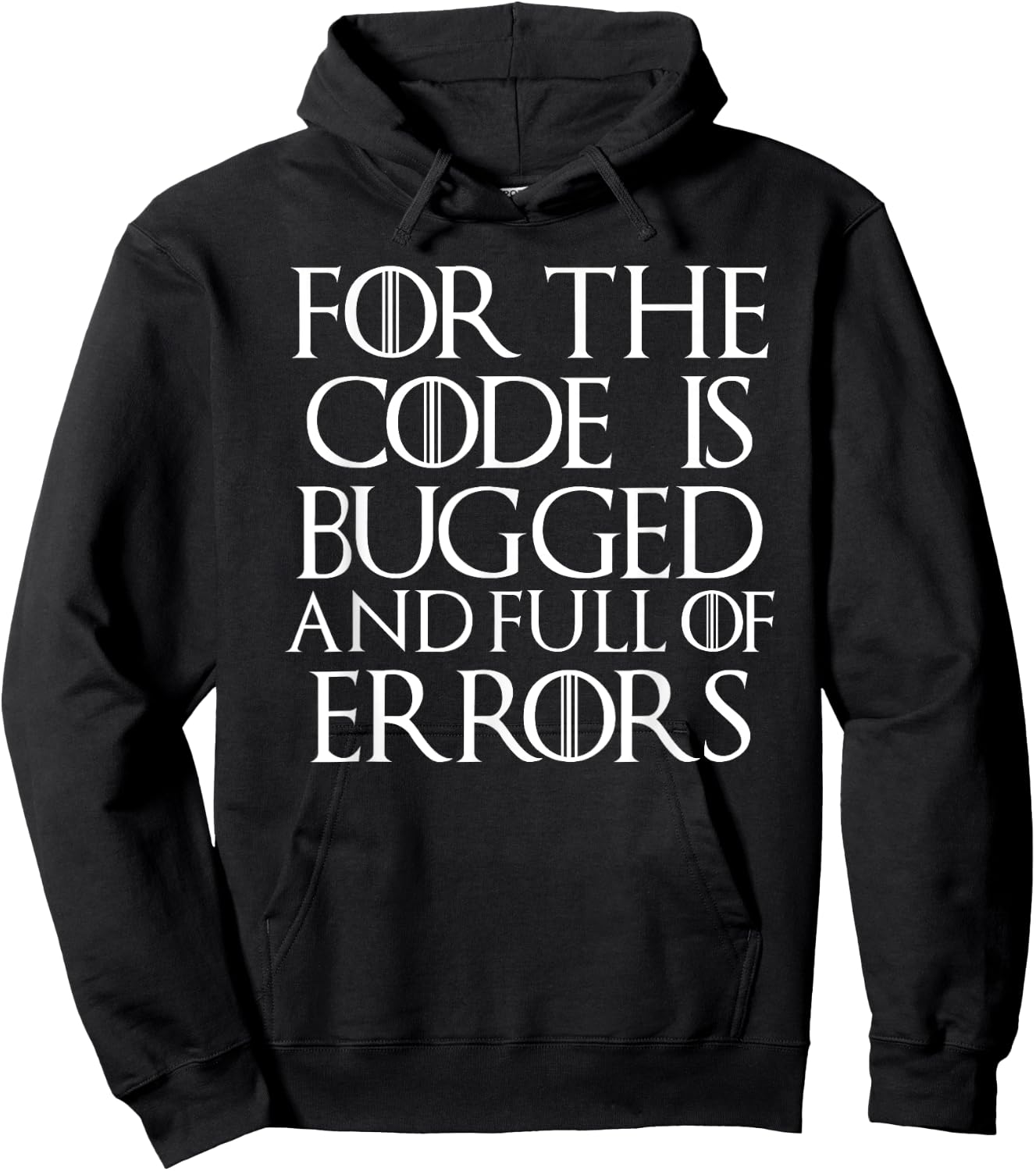 Cool For The Code Is Bugged And Full of Errors Funny T Shirt Hoodie - Hoodie | Black