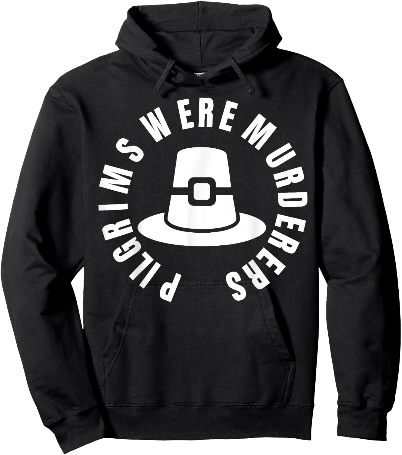 Pilgrims Were Murderers - protest social justice Hoodie - Hoodie | Black