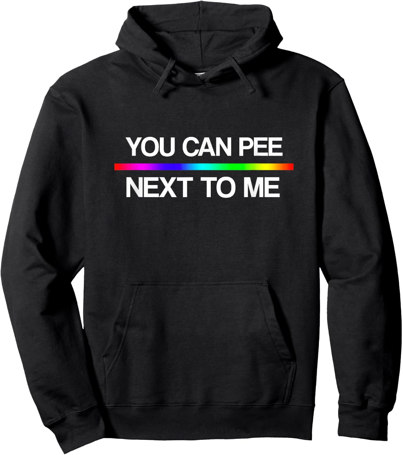 You Can Pee Next To Me Shirt - Trans Rights Rainbow Hoodie - Hoodie | Black