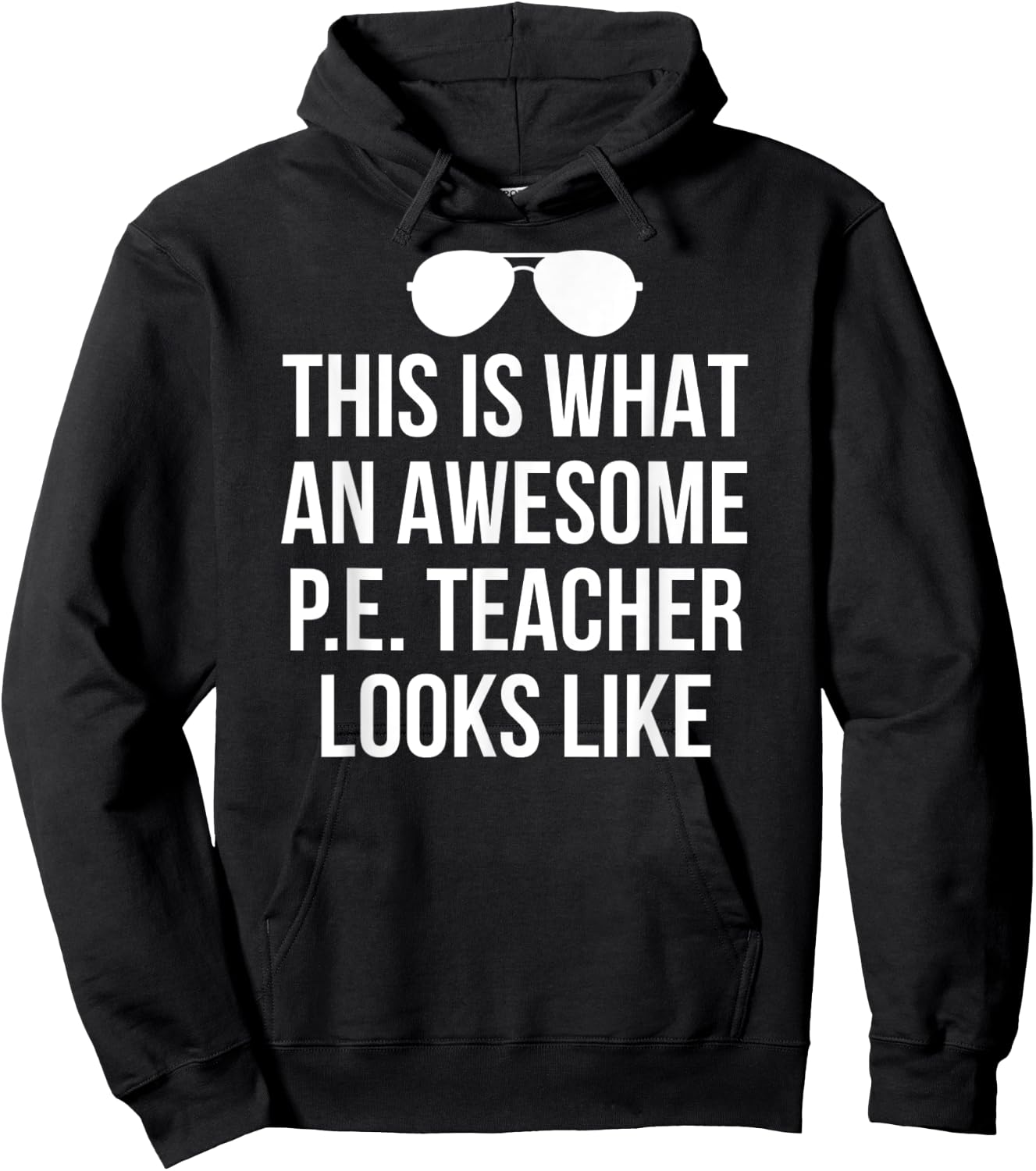 Funny PE Teacher Sunglasses What Awesome Looks Like Hoodie - Hoodie | Black