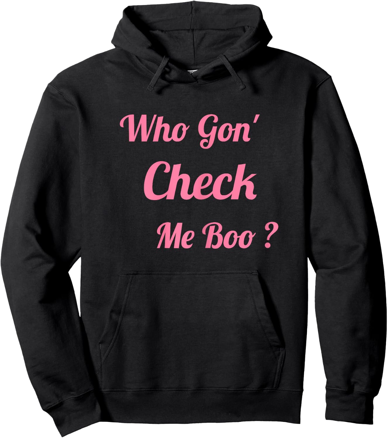 Who Gon' Check Me Boo Hoodie - Hoodie | Black