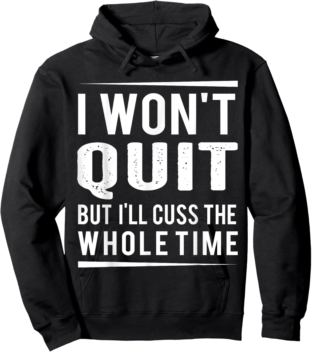I Won't Quit but I'll Cuss the Whole Time, exercise gym Hoodie - Hoodie | Black