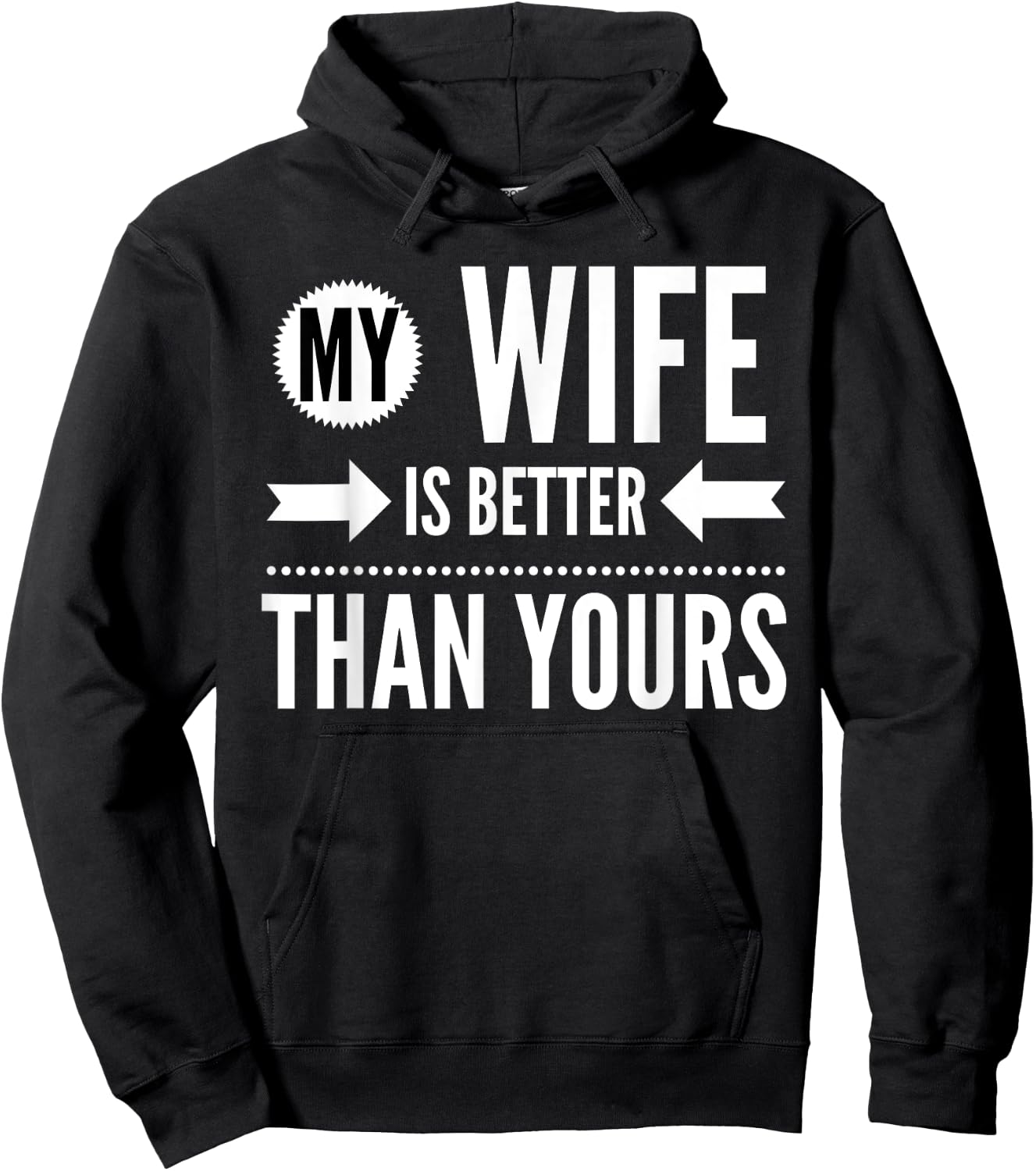 My Wife Is Better Than Yours - Best Wife Ever Hoodie - Hoodie | Black
