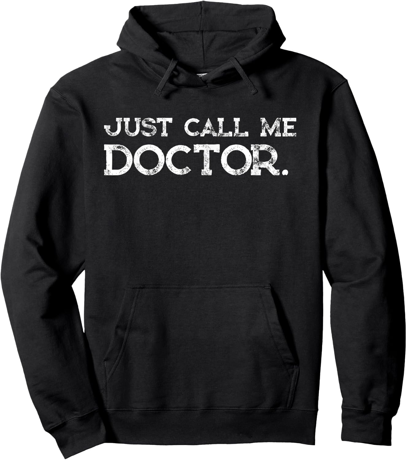 Doctor MD Gifts Just call me Doctor Funny Shirt Hoodie - Hoodie | Black