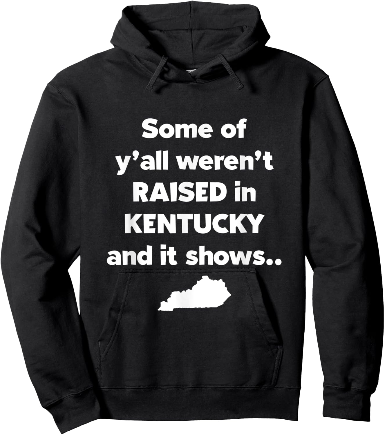 Kentucky Native Raised In Kentucky Funny Kentucky Gift Hoodie - Hoodie | Black