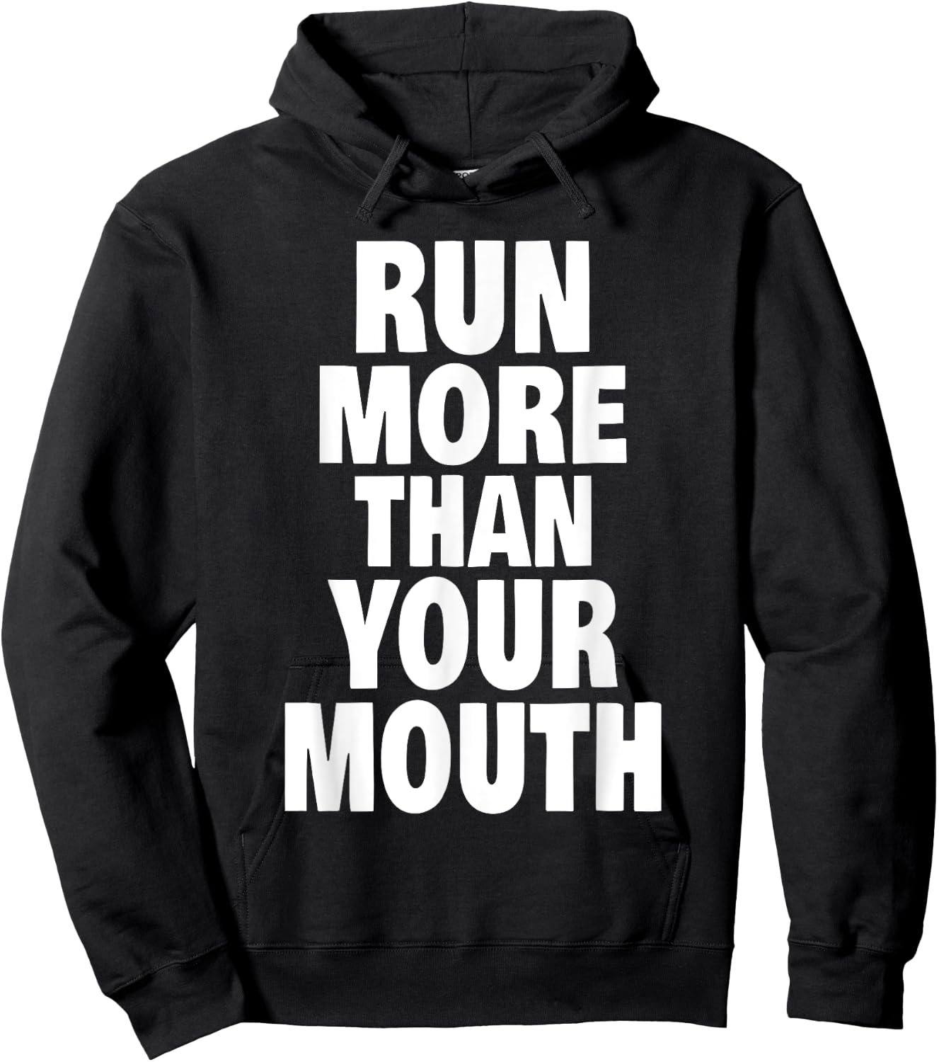 Run More Than Your Mouth Shirt - Funny Running Shirts Hoodie - Hoodie | Black