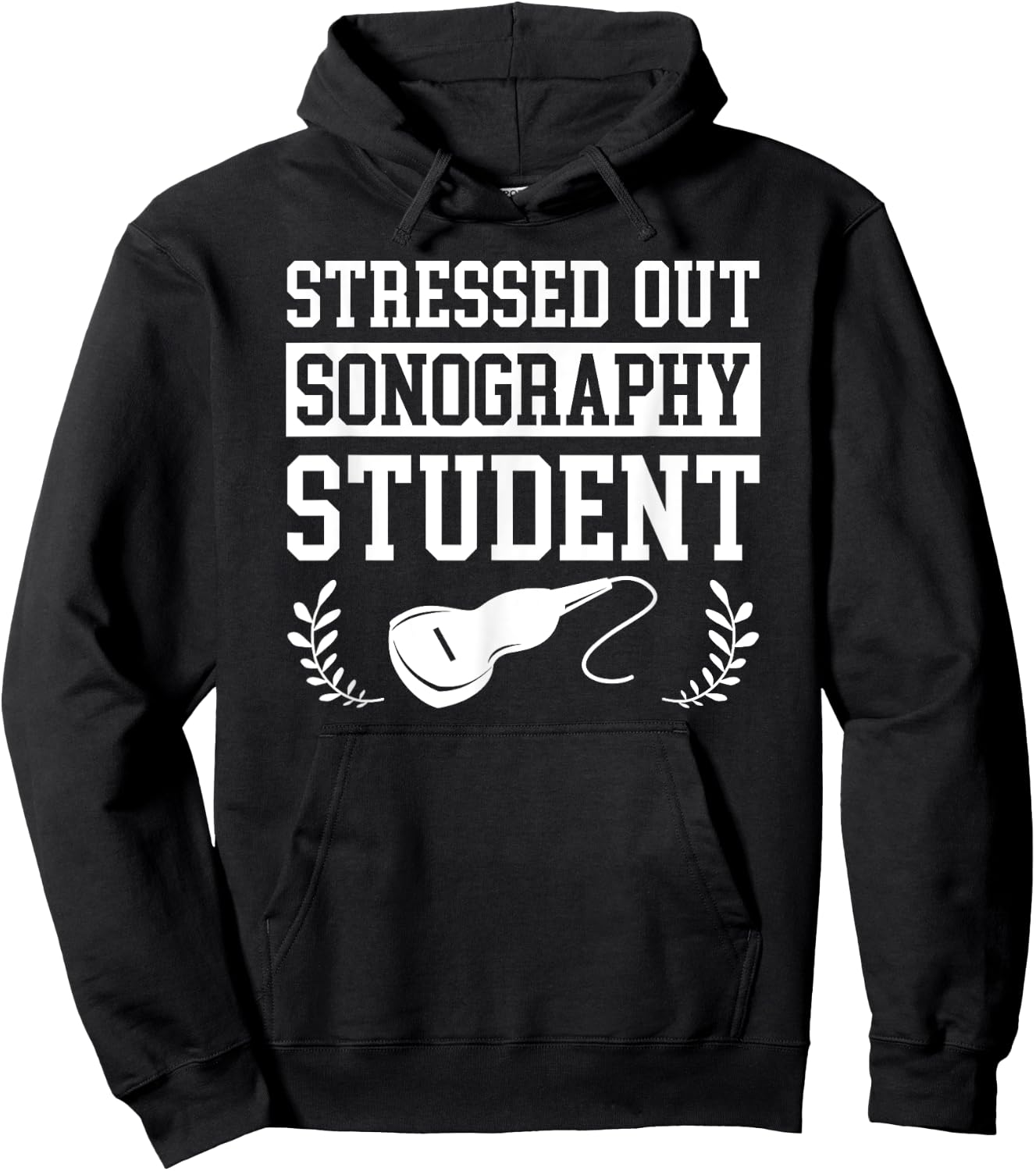 Stressed Out Sonography Student Ultrasound Gift Hoodie - Hoodie | Black