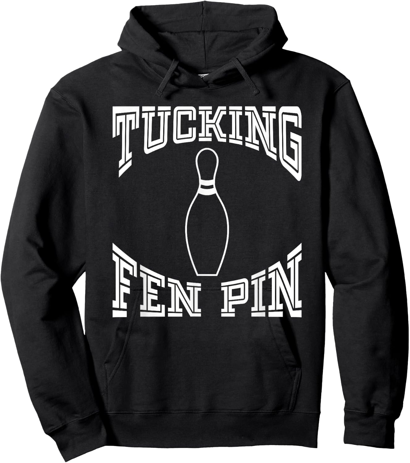 Tucking Fen Pin Funny Bowling Shirt League Ten Pin Hoodie - Hoodie | Black