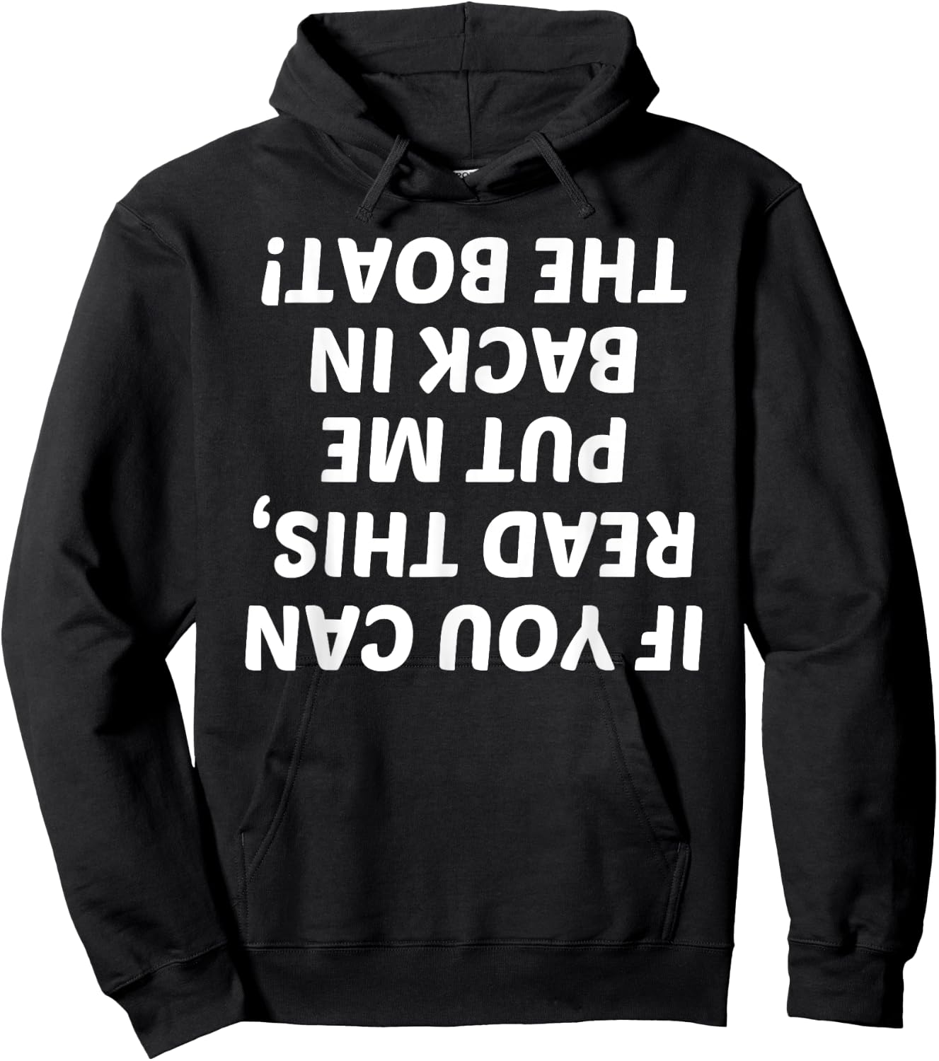 If You Can Read This Put Me Back In Boat Upside Down Shirt Hoodie - Hoodie | Black