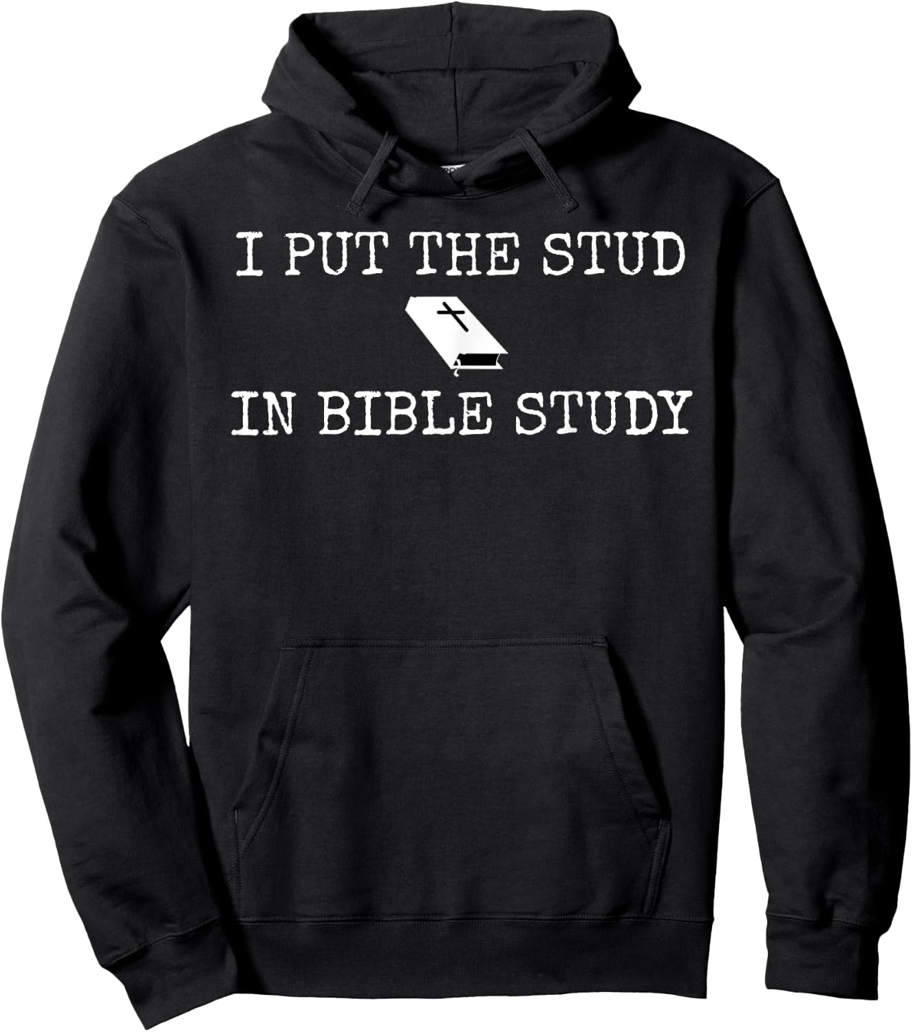 I Put The Stud In Bible Study Christian Funny Hoodie - Hoodie | Black