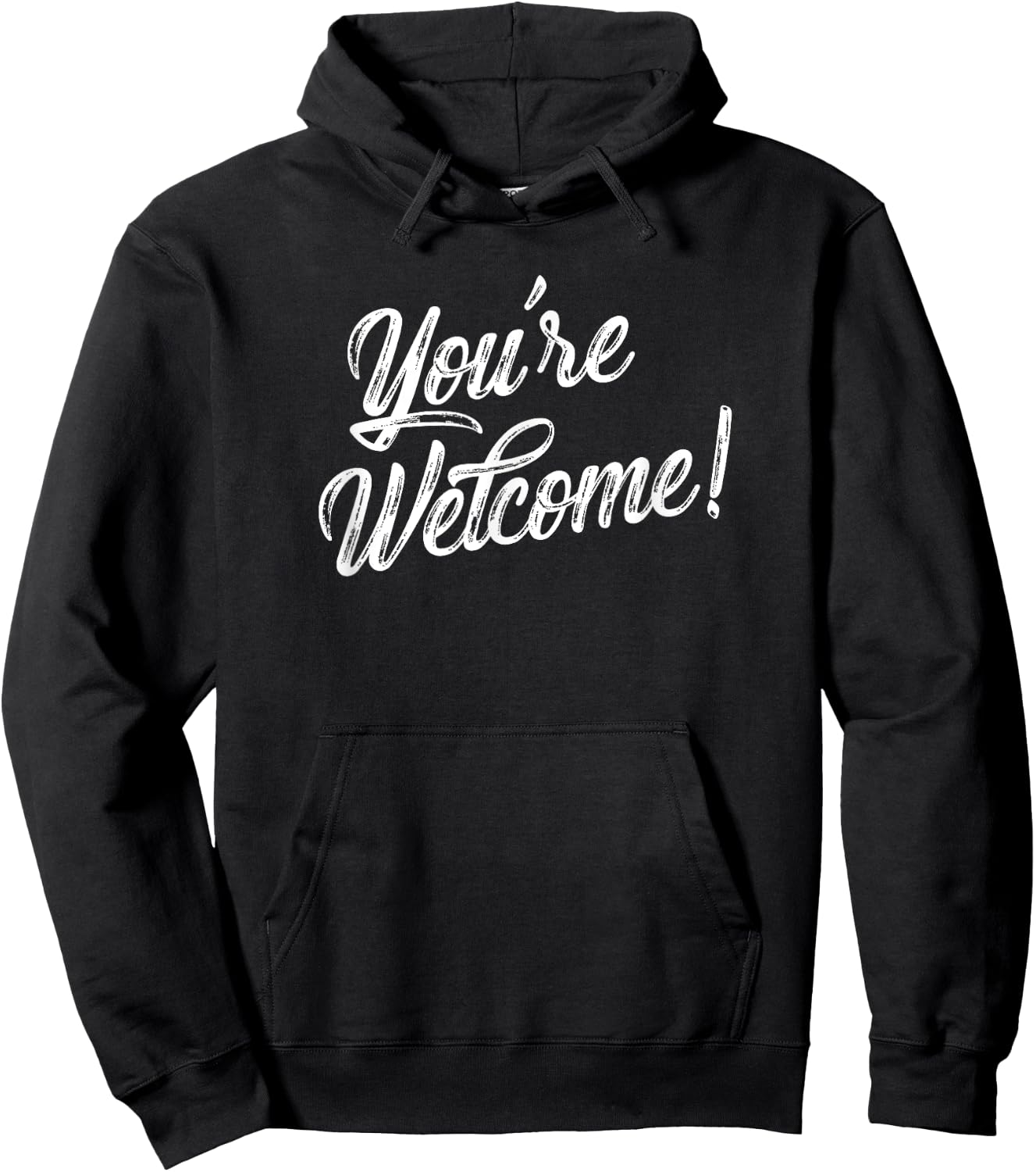 You're Welcome Funny Quote Novelty Hoodie - Hoodie | Black