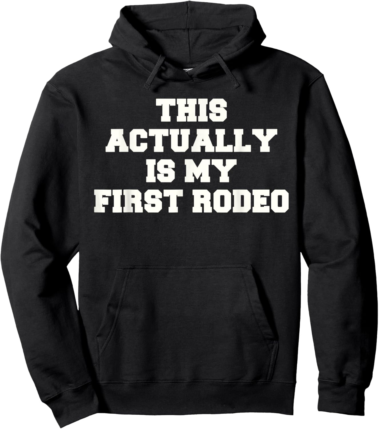 This Actually Is My First Rodeo Hoodie - Hoodie | Black
