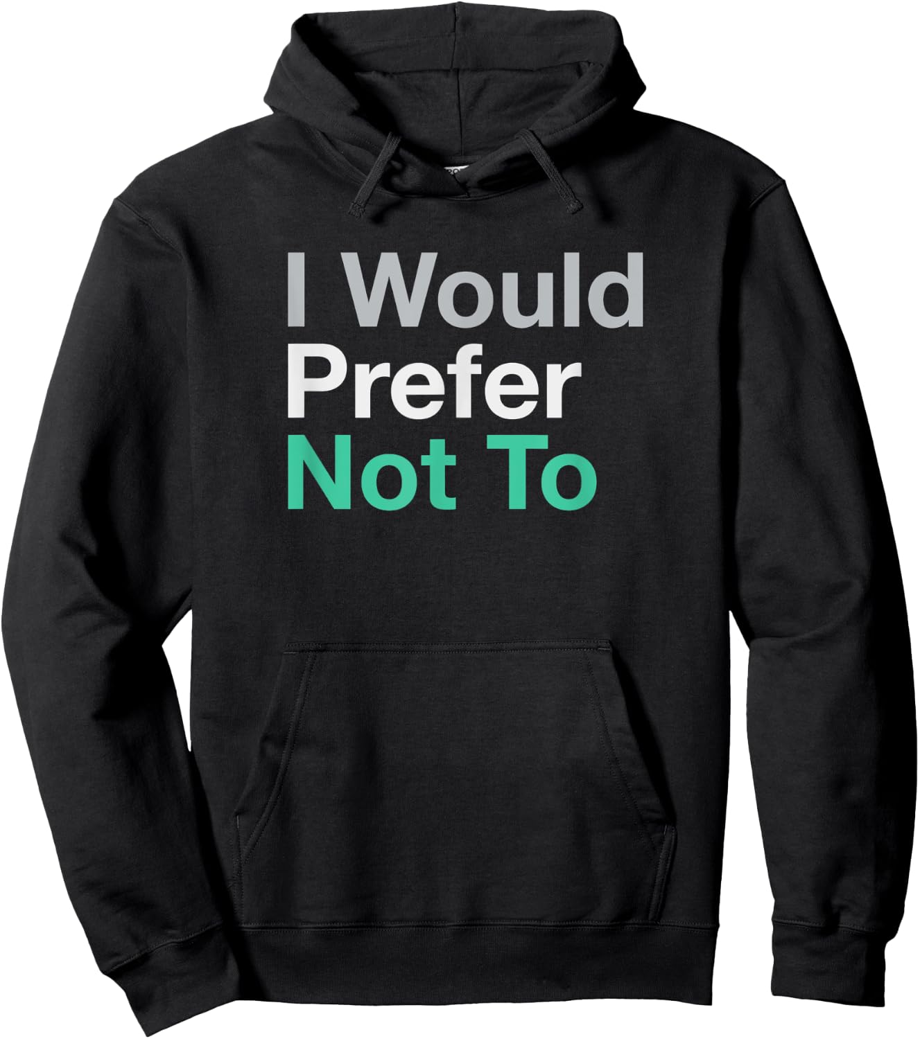 I Would Prefer Not To Hoodie - Hoodie | Black