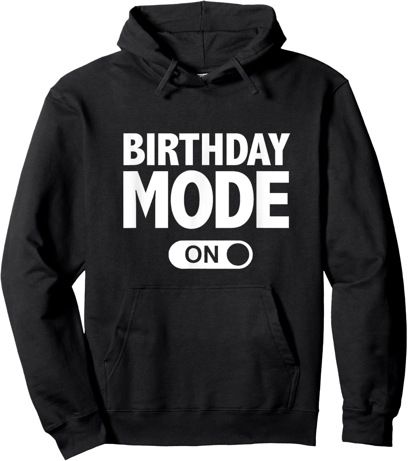 Happy Birthday Birthday Mode On Party Gift Hoodie - Hoodie | Black
