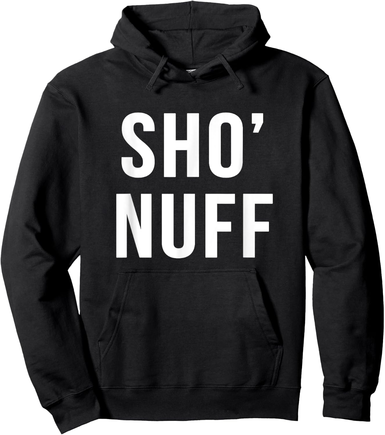 Sho' nuff sarcastic novelty gift funny 80's movie t shirt Hoodie - Hoodie | Black