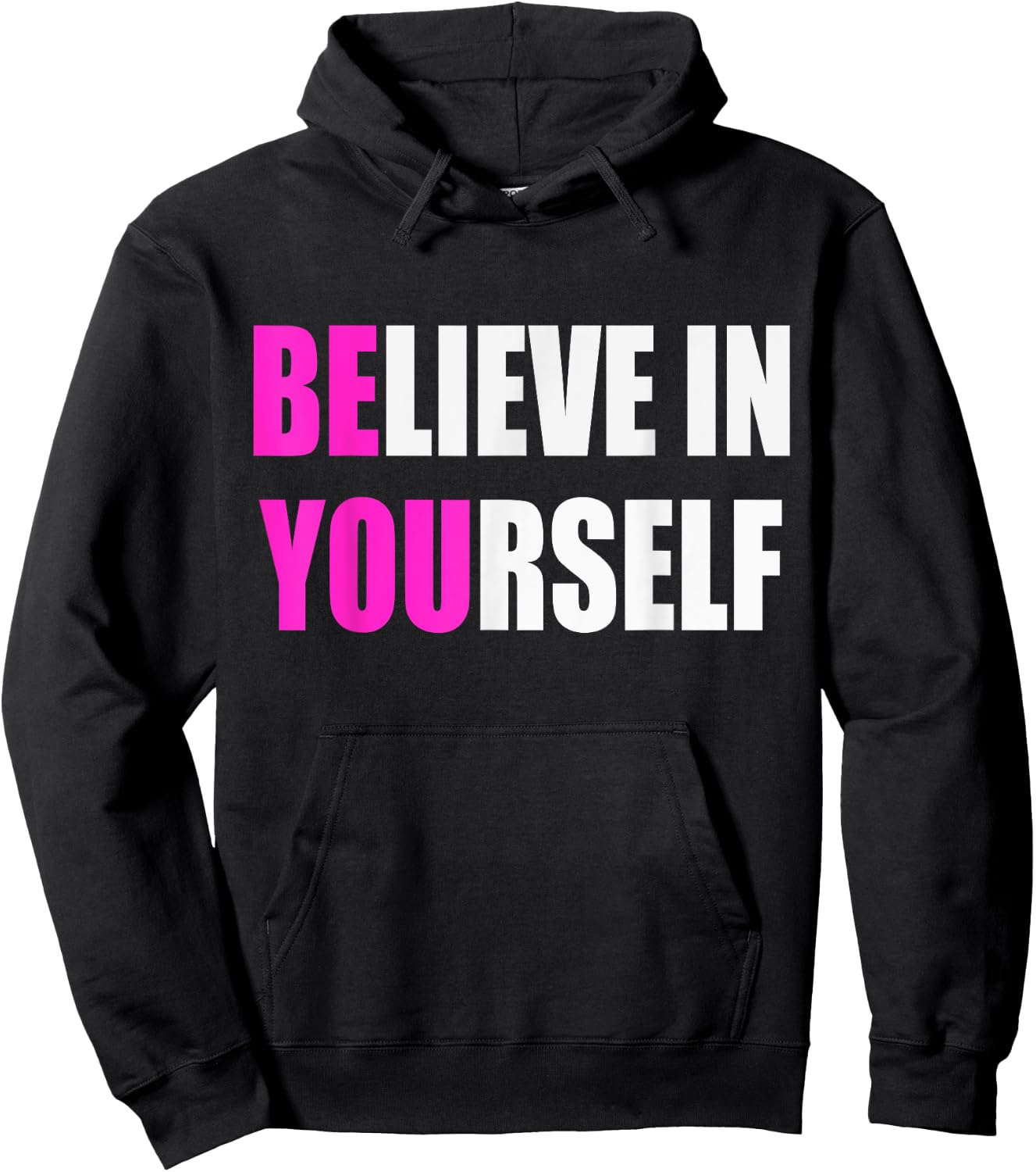 Believe in Yourself Motivational Inspirational Novelty Item Hoodie - Hoodie | Black